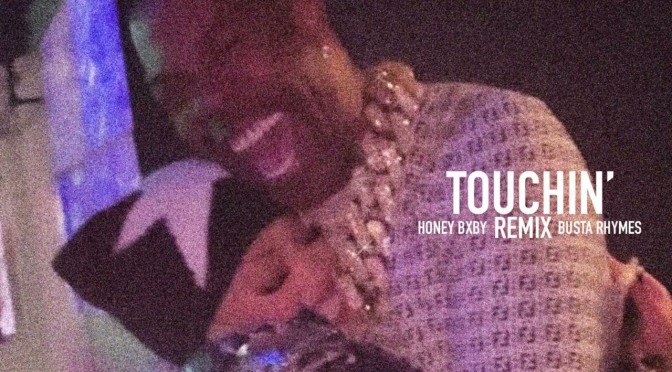 NEW VIDEO: #HoneyBxby ‘Touchin’ feat. #BustaRhymes [vid]